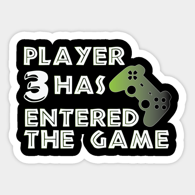 player 3 has entered the game Third Baby Announcement Sticker